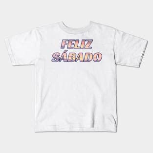 Feliz Sábado Spanish Sabbath Greeting Kids T-Shirt